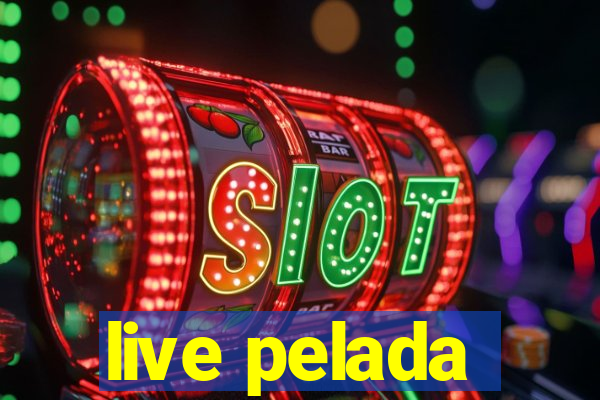 live pelada